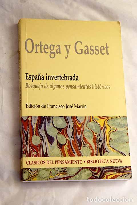 Libros: Espa&ntilde;a invertebrada: bosquejo de algunos pensamientos hist&oacute;ricos.- Ortega y Gasset, Jos&eacute;