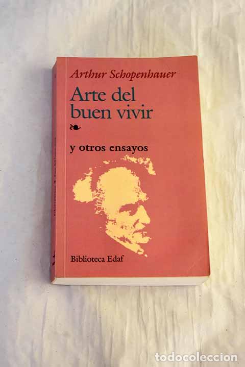 B&uuml;cher: Arte del buen vivir: Schopenhauer, Arthur.- Schopenhauer, Arthur