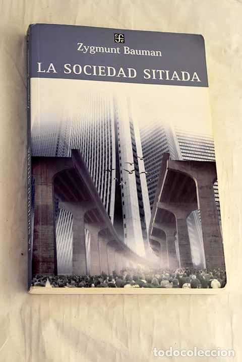 Libri di seconda mano: La sociedad sitiada: Bauman, Zygmunt.- Bauman, Zygmunt