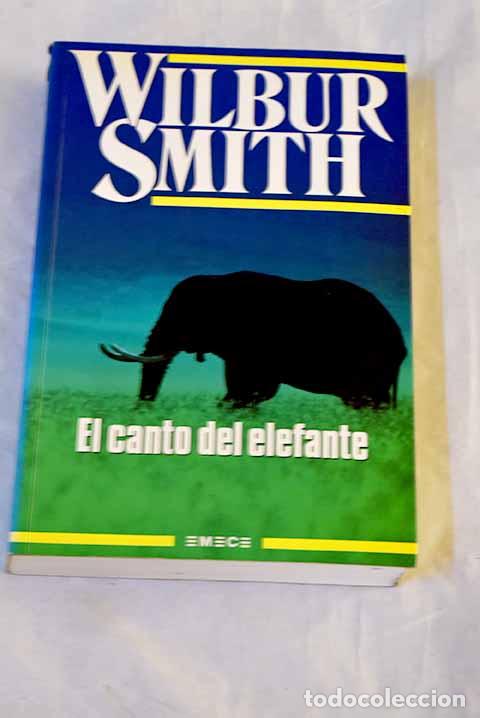 B&uuml;cher: El canto del elefante.- Smith, Wilbur