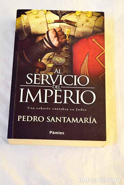 Libros: Al servicio del imperio.- Santamar&iacute;a, Pedro - Foto 1