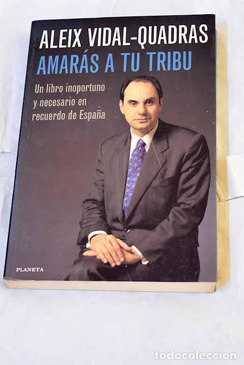 Libros: Amar&aacute;s a tu tribu : un libro inoportuno y necesario en recuerdo de Espa&ntilde;a