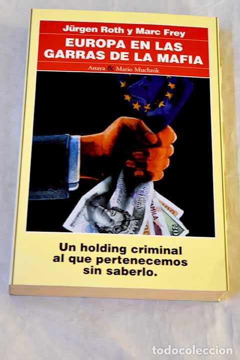 Libros: Europa en las garras de la mafia.- Roth, Jurgen