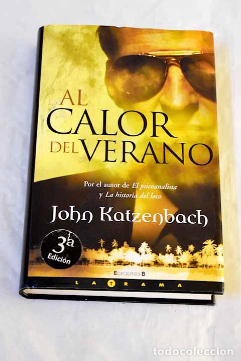 Libros: Al calor del verano: Katzenbach, John.- Katzenbach, John