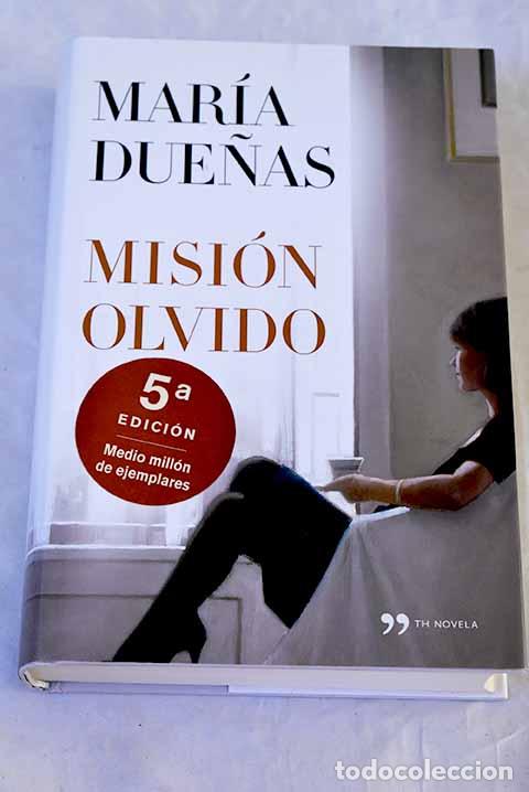 Libros: Misi&oacute;n olvido: Due&ntilde;as, Mar&iacute;a.- Due&ntilde;as, Mar&iacute;a