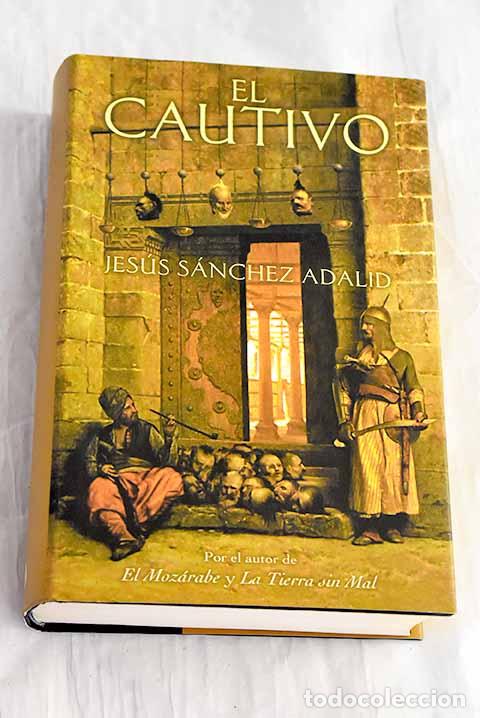 Libros: El cautivo: S&aacute;nchez Adalid, Jes&uacute;s.- S&aacute;nchez Adalid, Jes&uacute;s
