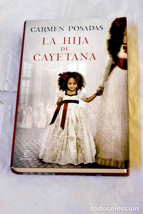 Libros: La hija de Cayetana: Posadas, Carmen.- Posadas, Carmen