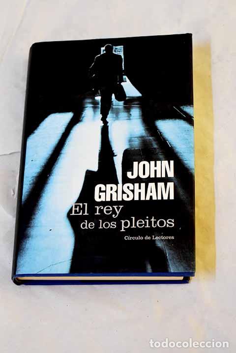 B&uuml;cher: El rey de los pleitos.- Grisham, John