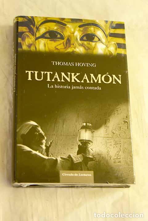 Libros: Tutankam&oacute;n: la historia jam&aacute;s contada.- Hoving, Thomas - Foto 1