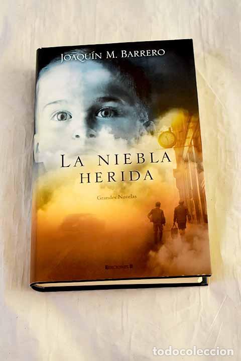 B&uuml;cher: La niebla herida: Barrero, Joaqu&iacute;n M..- Barrero, Joaqu&iacute;n M.