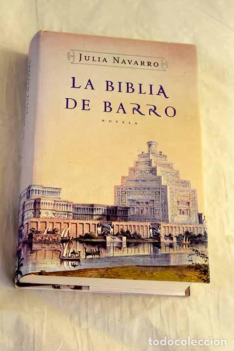 Libros: La biblia de barro: Navarro, Julia.- Navarro, Julia