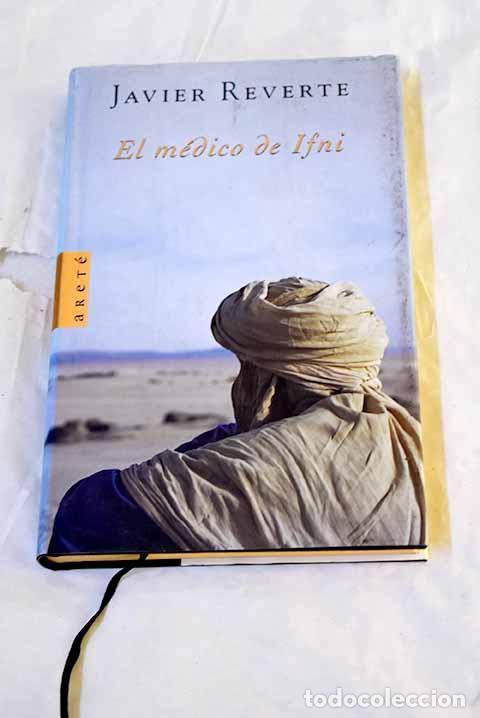 Libros: El m&eacute;dico de Ifni: Reverte, Javier.- Reverte, Javier
