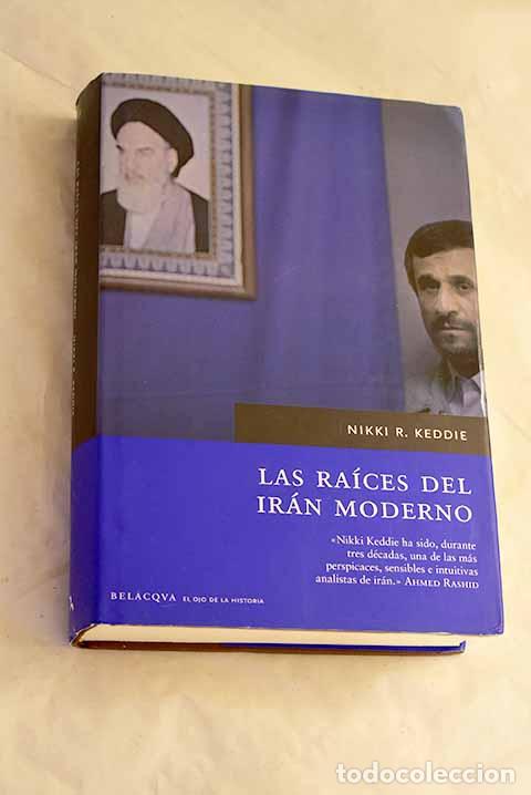 B&uuml;cher: Las ra&iacute;ces del Ir&aacute;n moderno.- Keddie, Nikki R.