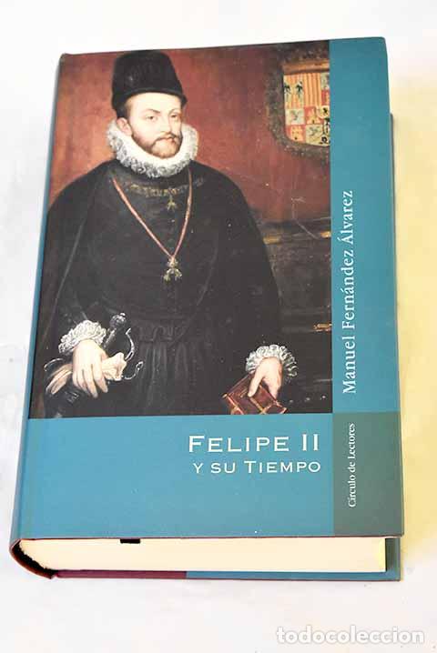 books: Felipe II y su tiempo.- Fern&aacute;ndez &Aacute;lvarez, Manuel