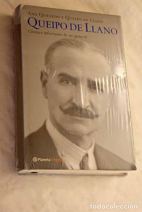B&uuml;cher: Queipo de Llano: gloria e infortunio de un general.- Quevedo y Queipo de Llano, Ana