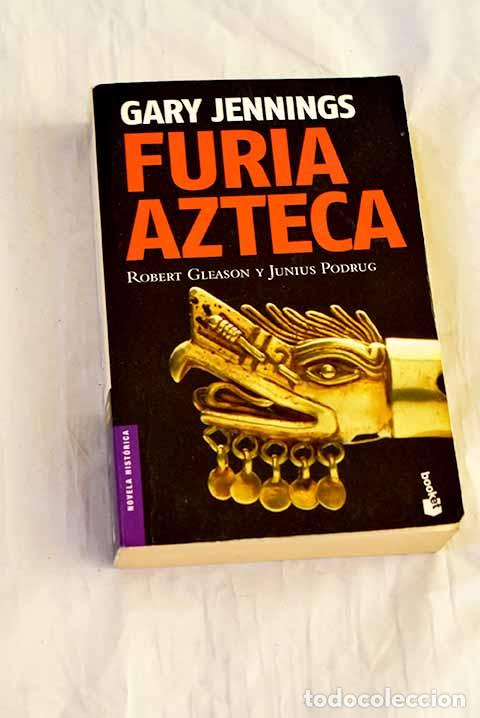 Libros: Furia azteca: Jennings, Gary.- Jennings, Gary