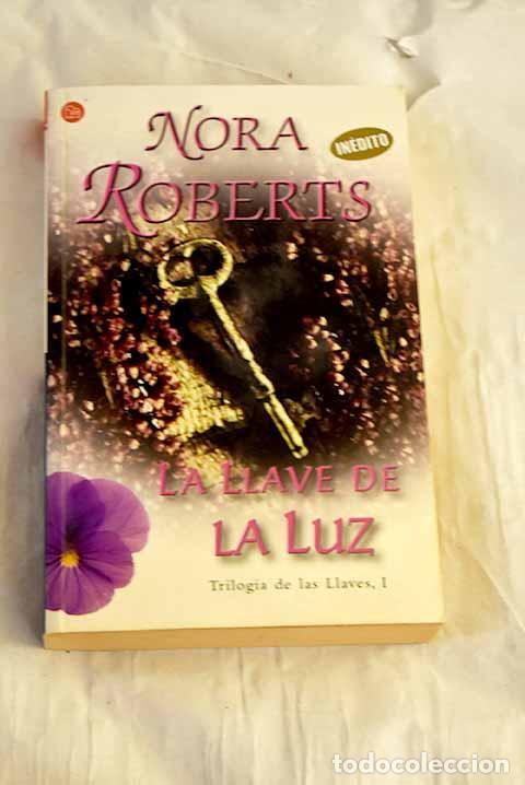 Libros: La llave de la luz: Roberts, Nora.- Roberts, Nora - Foto 1