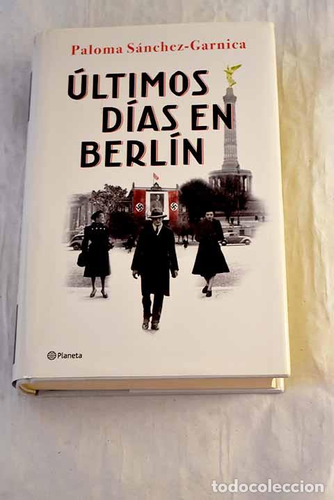 Libros: &Uacute;ltimos d&iacute;as en Berl&iacute;n.- S&aacute;nchez-Garnica, Paloma