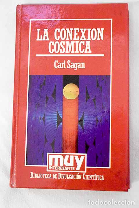 Libros: La conexi&oacute;n c&oacute;smica: Sagan, Carl.- Sagan, Carl