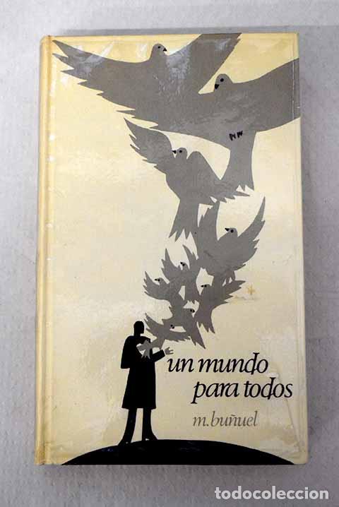 Libros: Un mundo para todos: Bu&ntilde;uel, Miguel.- Bu&ntilde;uel, Miguel