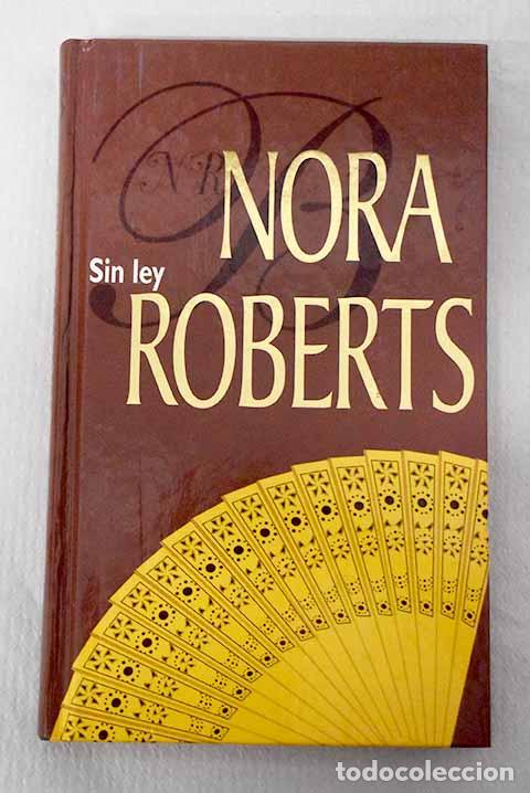 Libros: Sin ley: una mujer sola en una nueva tierra.- Roberts, Nora