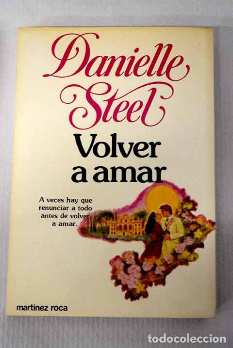 B&uuml;cher: Volver a amar: Steel, Danielle.- Steel, Danielle