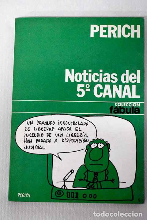 Libros: Noticias del quinto canal.- Perich, Jaime