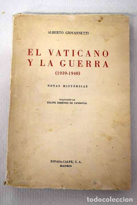 Libros: El Vaticano y la guerra (1939-1940): notas hist&oacute;ricas.- Giovannetti, Alberto