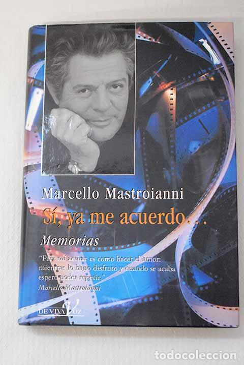 Libros: S&iacute;, ya me acuerdo--: memorias.- Mastroianni, Marcello