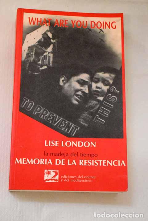 Libros: Memoria de la resistencia.- London, Lise