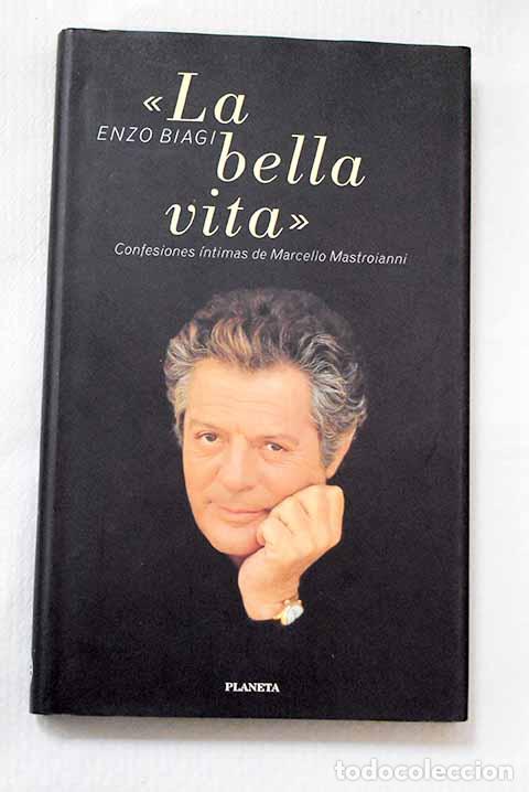 Libros: La bella vita: Biagi, Enzo.- Biagi, Enzo