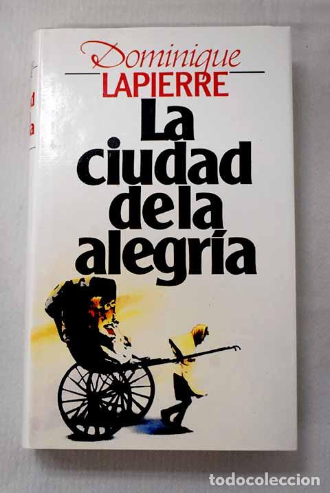 B&uuml;cher: La ciudad de la alegr&iacute;a.- Lapierre, Dominique