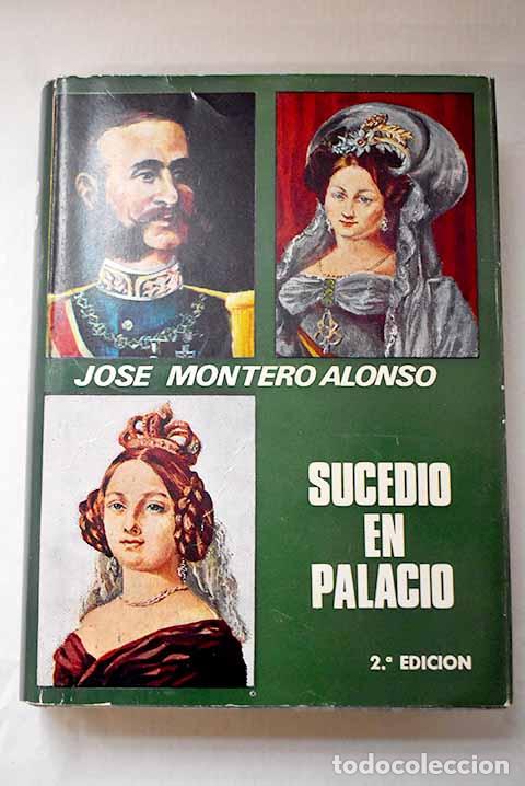 Libri di seconda mano: Sucedi&oacute; en palacio: Montero Alonso, Jos&eacute;.- Montero Alonso, Jos&eacute;