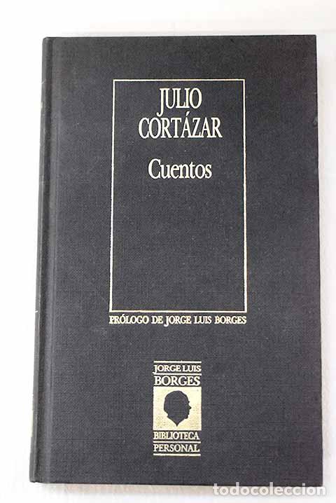 Libros: Cuentos: Cort&aacute;zar, Julio.- Cort&aacute;zar, Julio