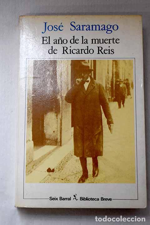 Libros: El a&ntilde;o de la muerte de Ricardo Reis.- Saramago, Jos&eacute;