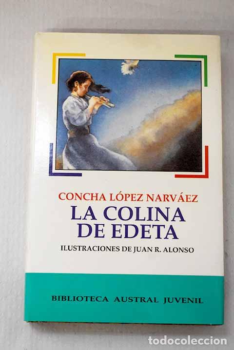 Libros: La colina de Edeta: L&oacute;pez Narv&aacute;ez, Concha.- L&oacute;pez Narv&aacute;ez, Concha