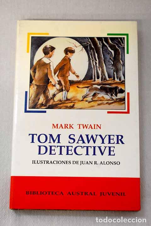 Libros: Tom Sawyer detective.- Twain, Mark