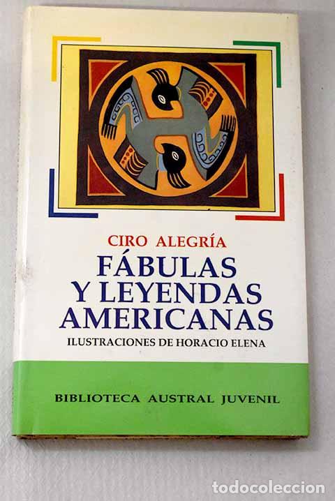 Libros: F&aacute;bulas y leyendas americanas.- Alegr&iacute;a, Ciro