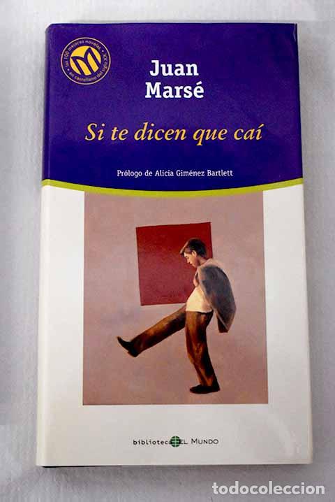Libros: Si te dicen que ca&iacute;: Mars&eacute;, Juan.- Mars&eacute;, Juan