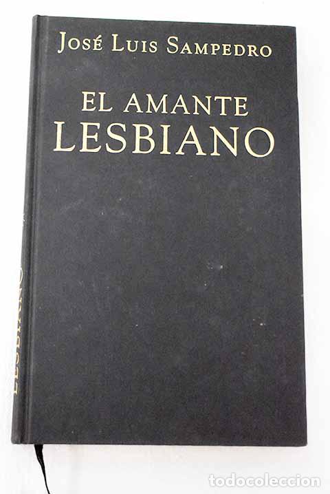 B&uuml;cher: El amante lesbiano: Sampedro, Jos&eacute; Luis.- Sampedro, Jos&eacute; Luis