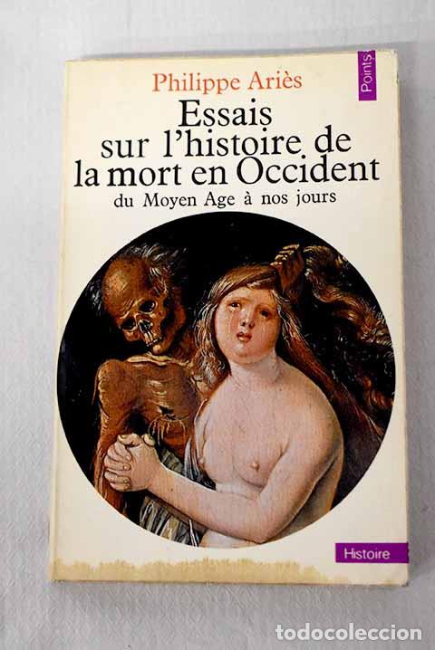 Libros: Essais sur l histoire de la mort en Occident: Du Moyen Age a nos jours.- Aries, Philippe