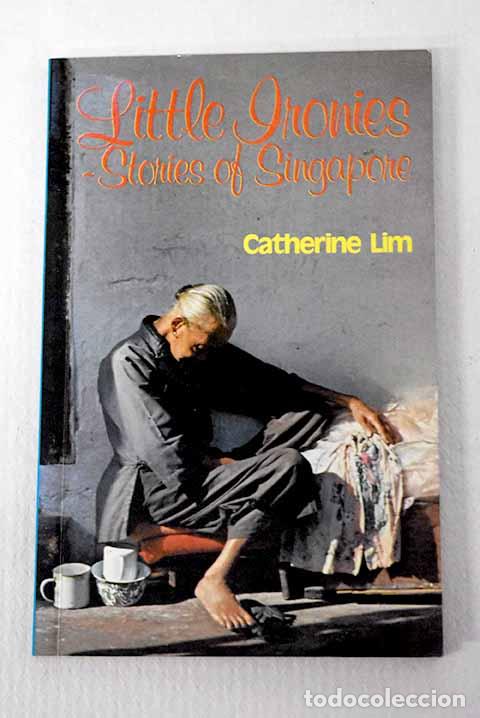 Libros: Little ironies: Stories of Singapore.- Lim, Catherine