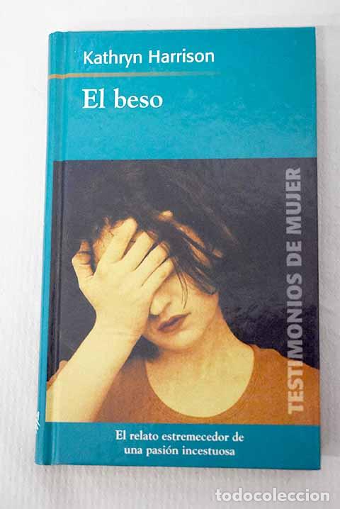 Libri di seconda mano: El beso: Harrison, Kathryn.- Harrison, Kathryn