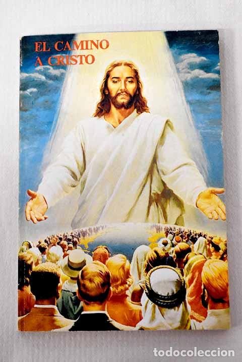 Libri di seconda mano: El camino a Cristo: White, Ellen Gould Harmon.- White, Ellen Gould Harmon
