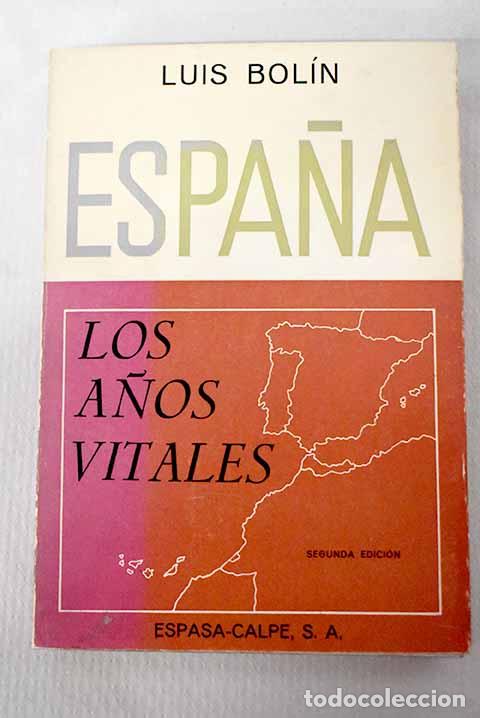 Libros: Espa&ntilde;a: Los a&ntilde;os vitales.- Bolin, Luis