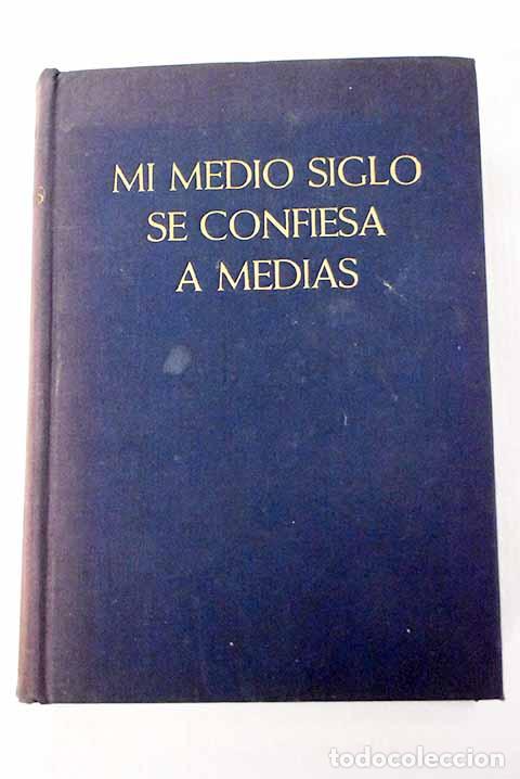 Libros: Mi medio siglo se confiesa a medias: Memorias.- Gonz&aacute;lez-Ruano, C&eacute;sar