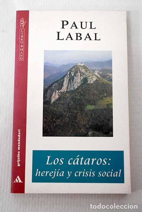 B&uuml;cher: Los c&aacute;taros: herej&iacute;a y crisis social.- Labal, Paul