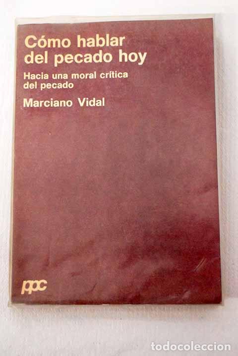 B&uuml;cher: C&oacute;mo hablar del pecado hoy: hacia una moral cr&iacute;tica del pecado.- Vidal, Marciano