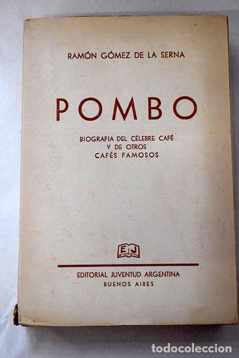 B&uuml;cher: Pombo: biograf&iacute;a del c&eacute;lebre caf&eacute; y de otros caf&eacute;s famosos.- G&oacute;mez de la Serna, Ram&oacute;n