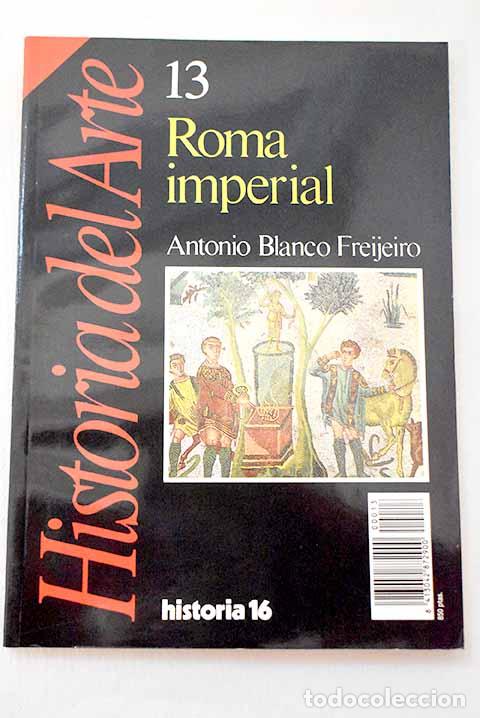 Libros: Roma imperial: Blanco Freijeiro, Antonio.- Blanco Freijeiro, Antonio